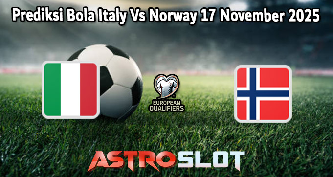 Prediksi Bola Italy Vs Norway 17 November 2025