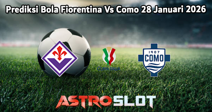 Prediksi Bola Fiorentina Vs Como 28 Januari 2026