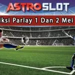 Prediksi Parlay Terbaik 1 Dan 2 Mei 2024