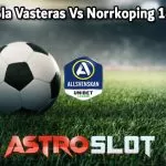 Prediksi Bola Vasteras Vs Norrkoping 14 Juli 2024