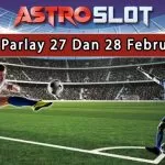 Prediksi Parlay Terbaik 27 Dan 28 Februari 2025